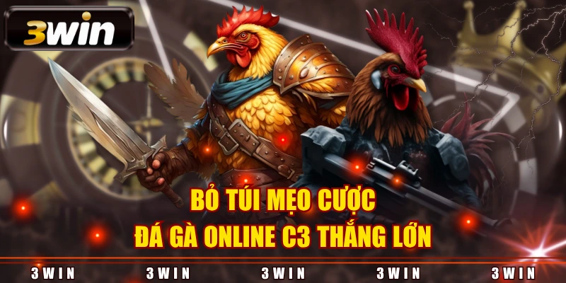 Bỏ túi mẹo cược đá gà online C3 thắng lớn