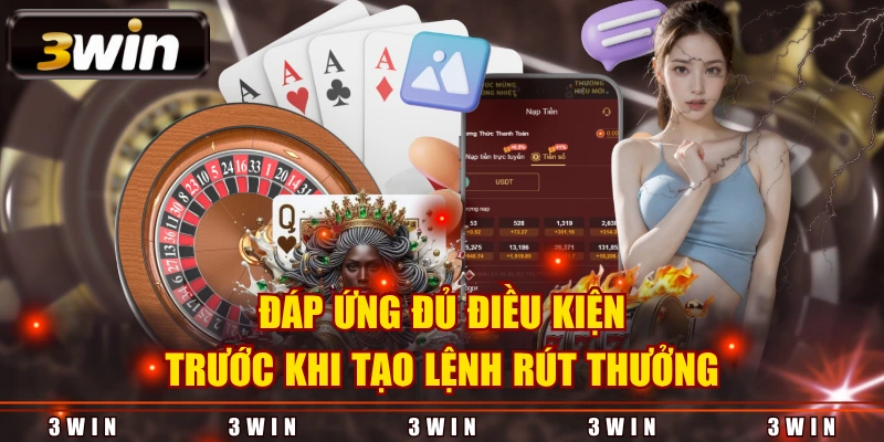 Đáp ứng đủ điều kiện trước khi tạo lệnh rút thưởng